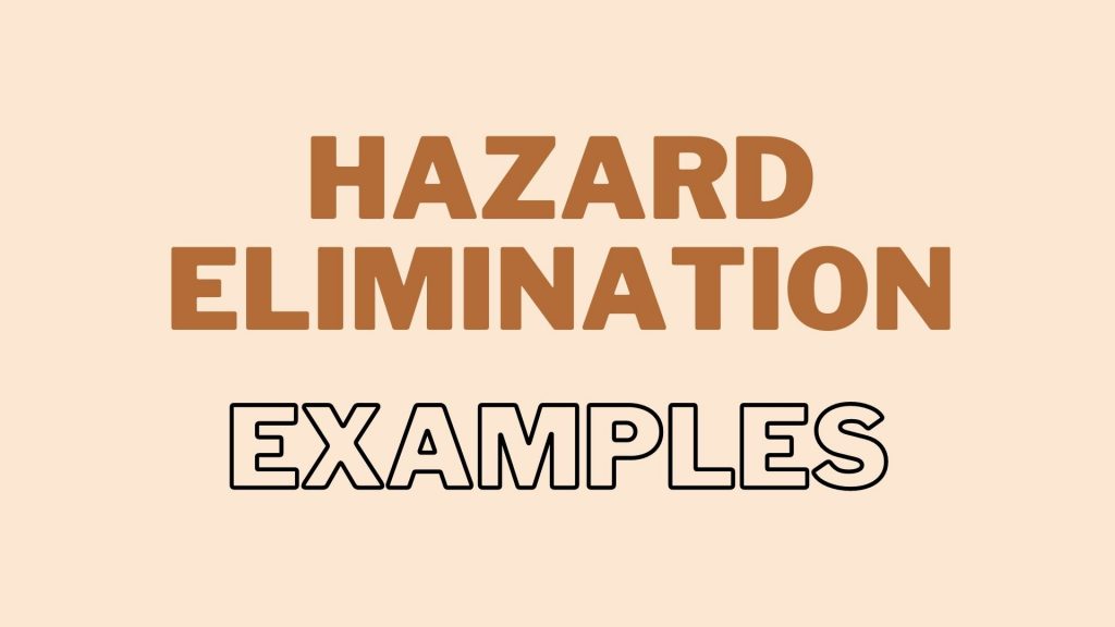 hazard elimination examples
