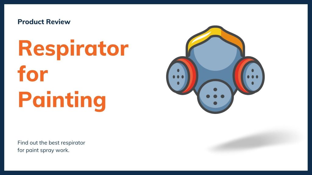 respirator for paint spray