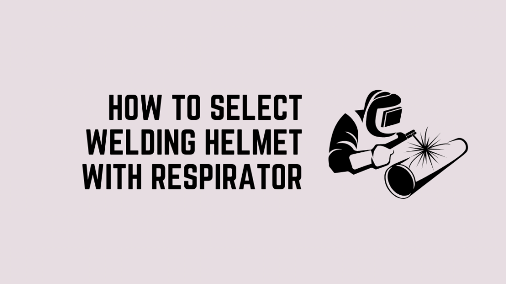 welding helmet with respirator