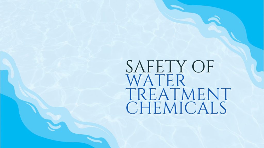 safety of water treatment chemicals
