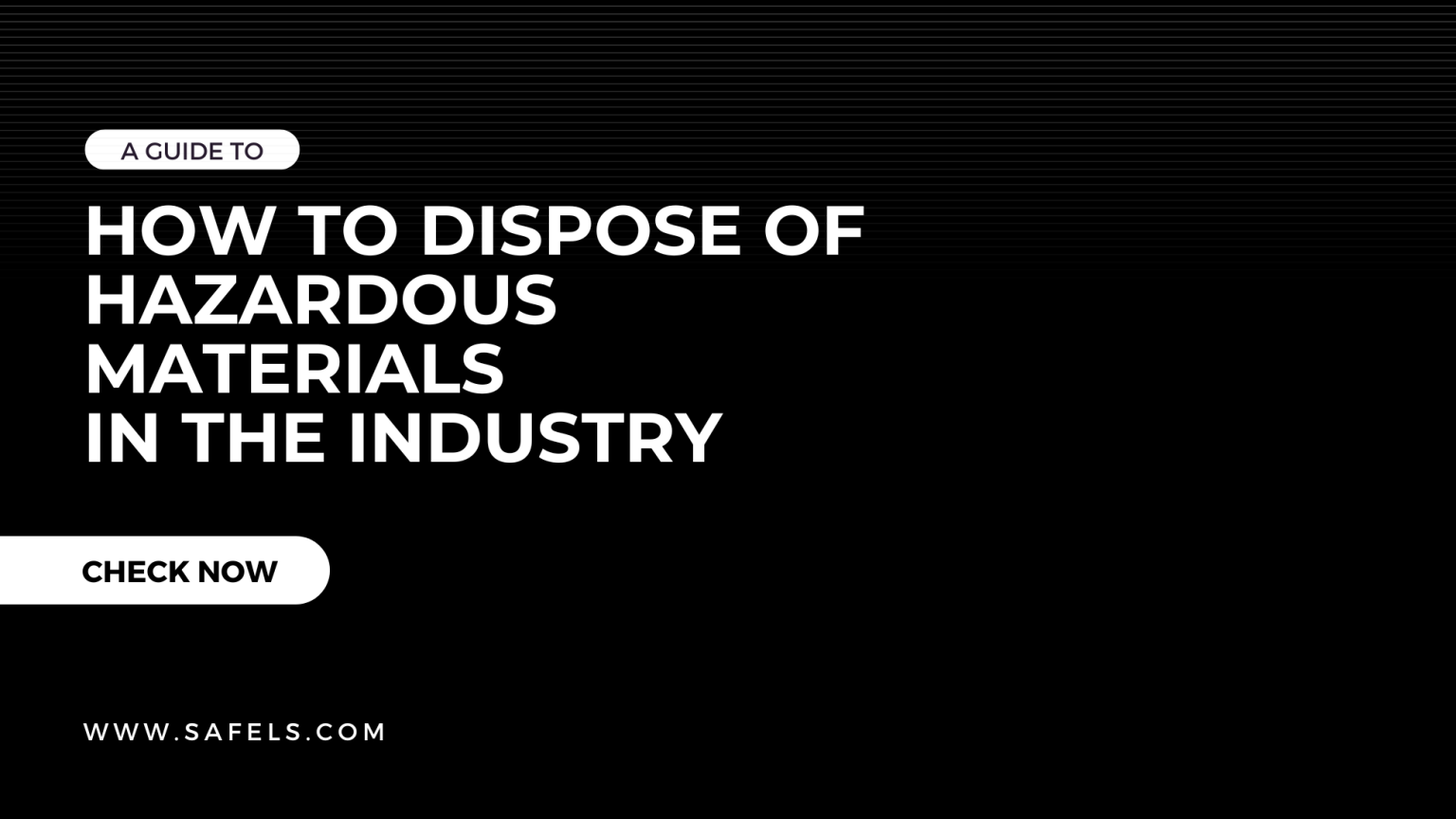 How to Dispose of Hazardous Waste Materials in the Industry